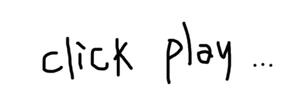 click play ...